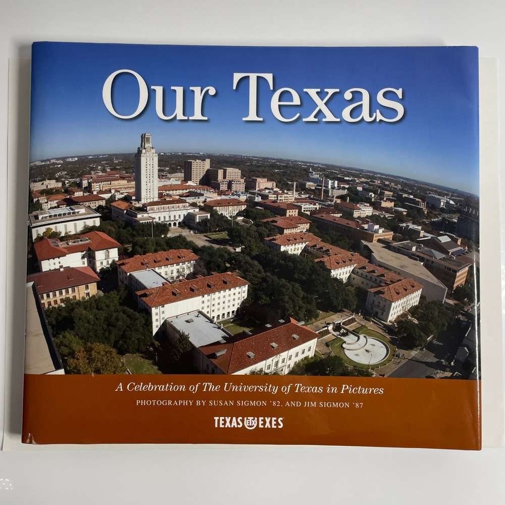 Our Texas University of Texas in Pictures Photography Book Susan Jim Sigmon 2008